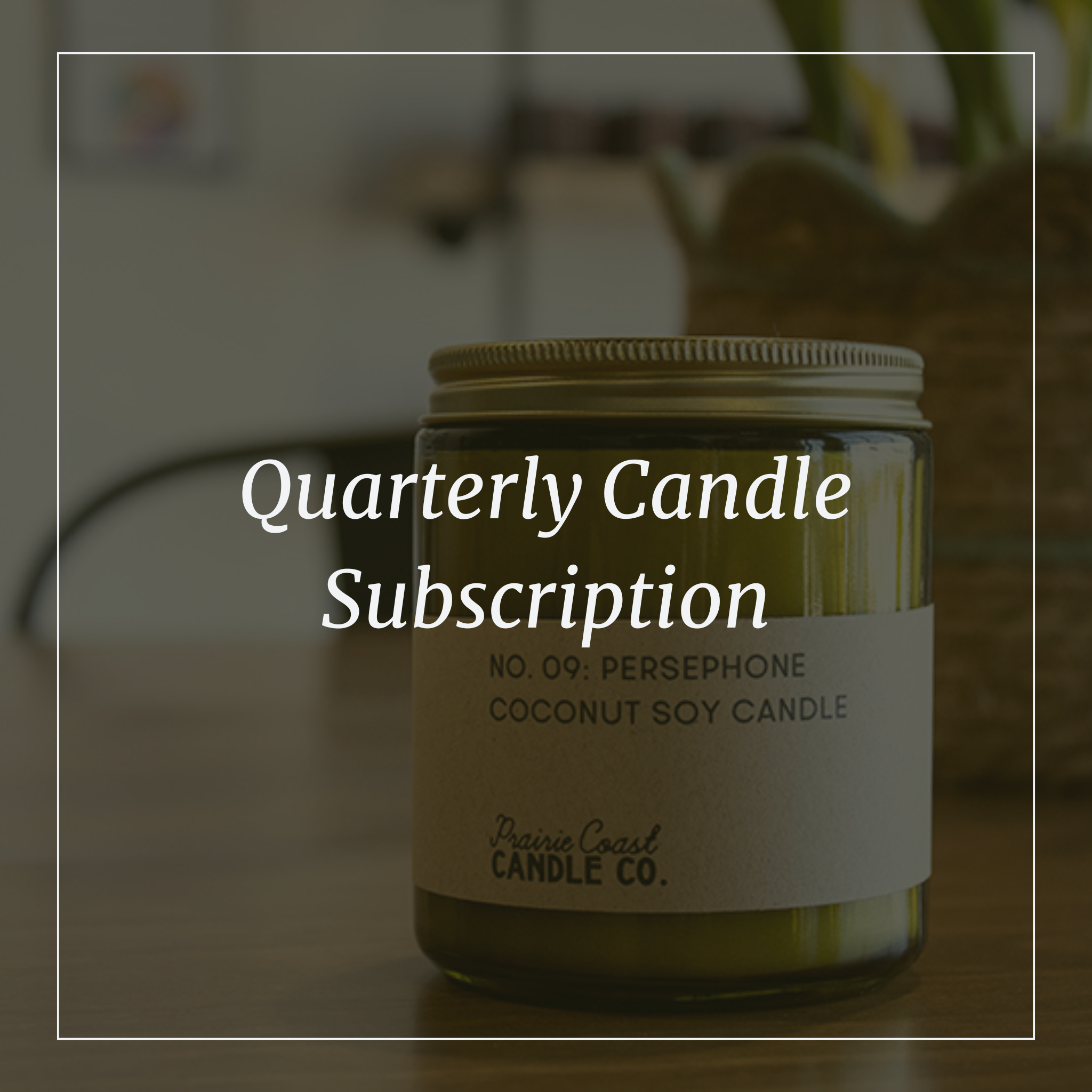 Quarterly Candle Subscription